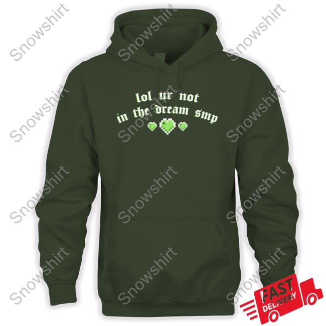 Lol Ur Not In The Dream Smp Shirt Lol Ur Not In The Dream Smp Shirt