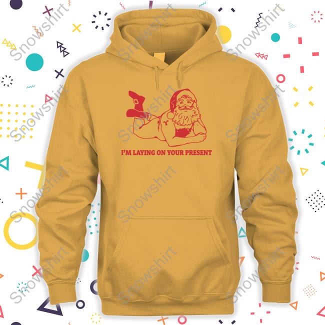 Official I'm Laying On Your Present Shirt Danny Duncan Merch I'm Laying On Your Present Shirt