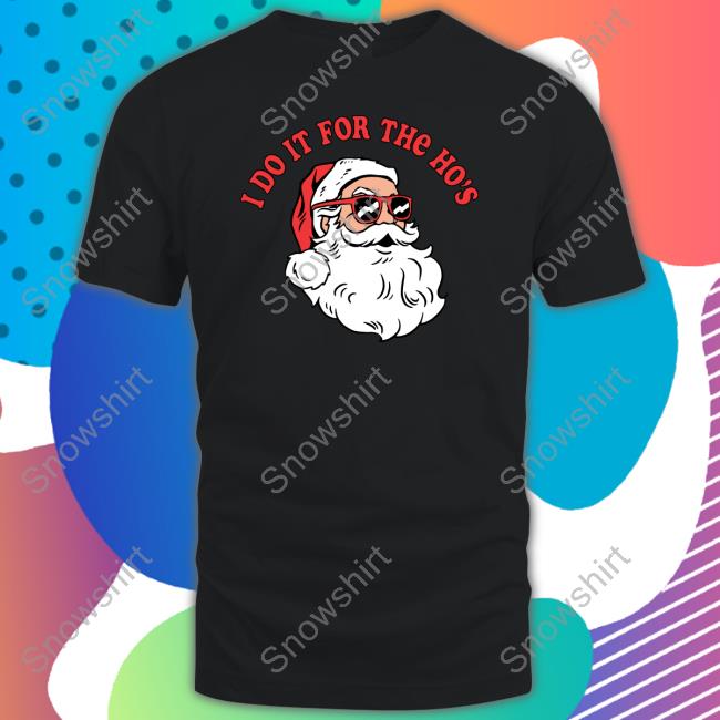 Danny Duncan Merch I Do It For The Ho's Long Sleeve Shirt Danny Duncan I Do It For The Ho's T Shirts