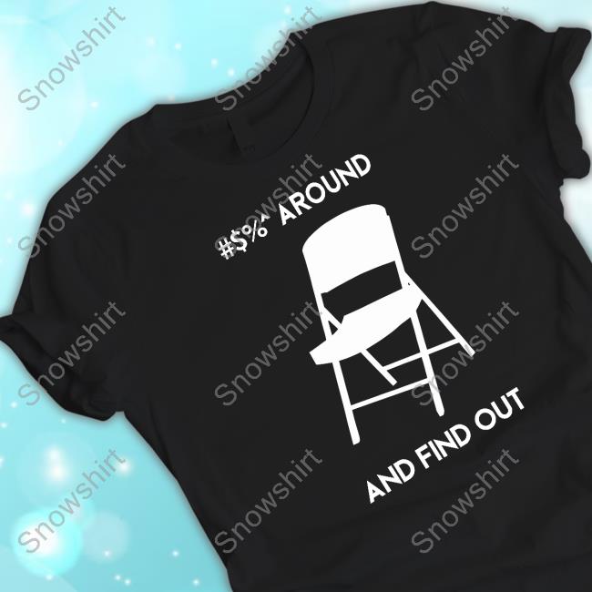Alabama Chair Around And Find Out Shirt