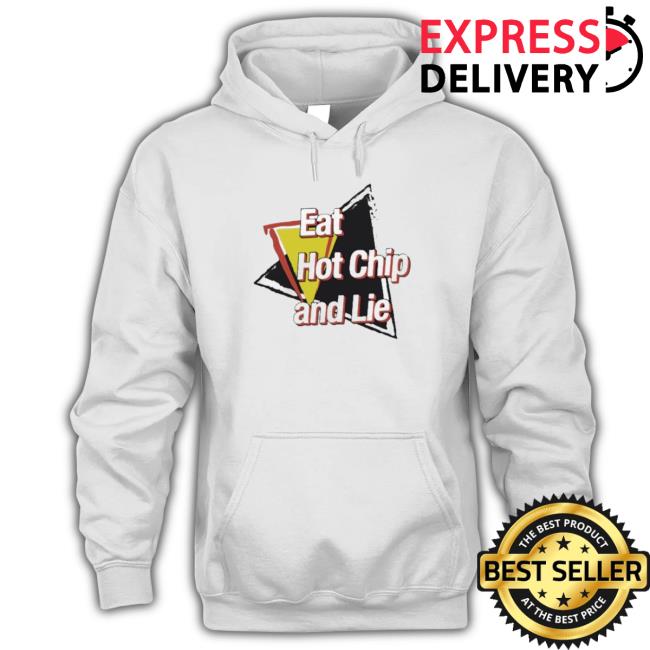 Official Eat Hot Chip And Lie Shirt Official Eat Hot Chip And Lie Shirt