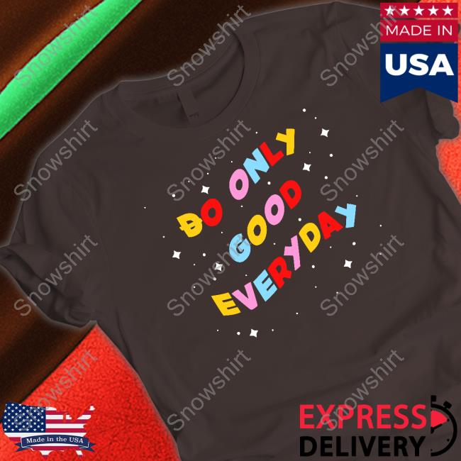 Doge Universe Do Only Good Everyday Tee Shirt