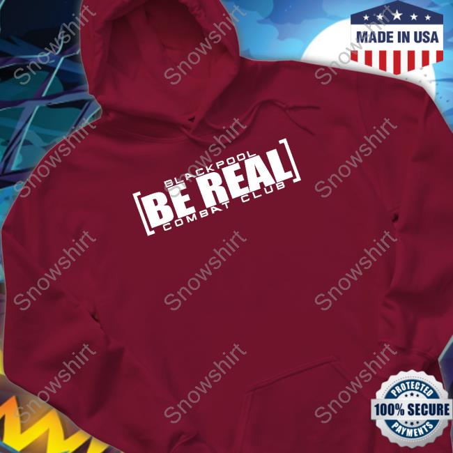 Blackpool Be Real Shirt ShopAEW Merch Blackpool Be Real Tee