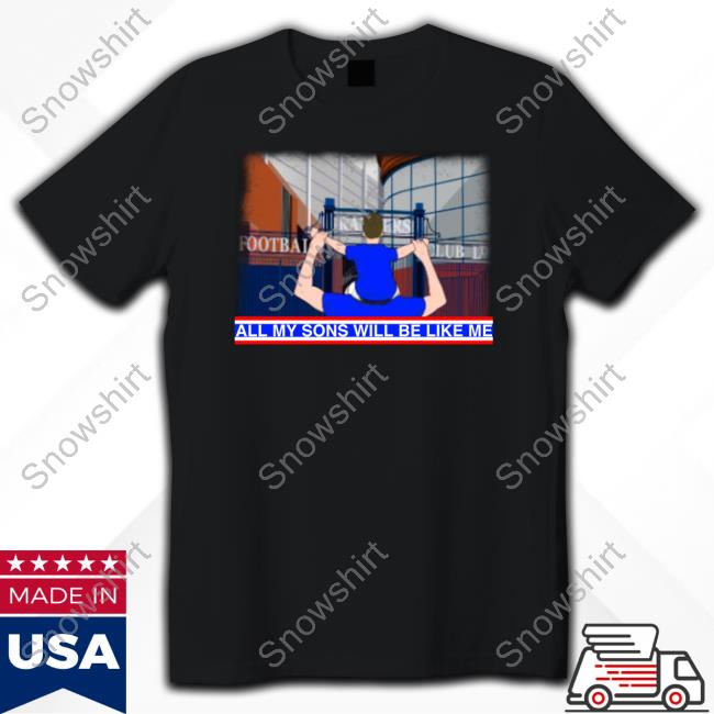 Official All My Sons Will Be Like Me Shirt