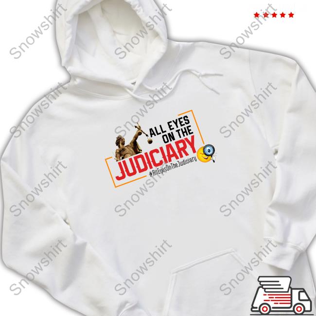 All Eyes On The Judiciary Limited Edition Crewneck Sweatshirt Official All Eyes On The Judiciary Crewneck Sweatshirt
