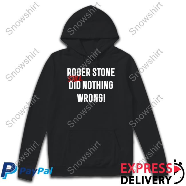 Roger Stone Still Did Nothing Wrong Shirt