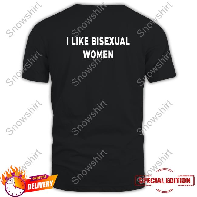 Official I Like Bisexual Women T-Shirt