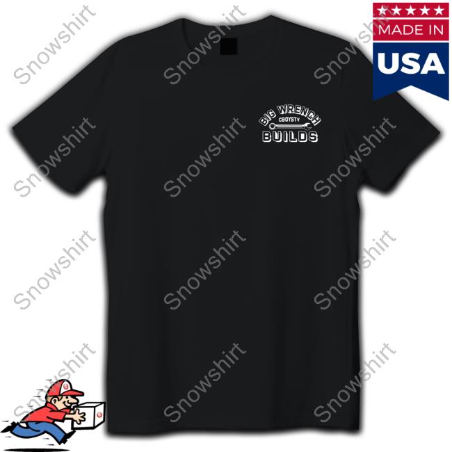 Big Wrench Builds T-shirt