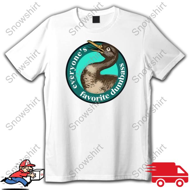 Effinbirds Everyone's Favorite Dumbass T-Shirt Official Effin' Birds Merch Everyone's Favorite Dumbass Sweatshirt