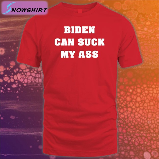 Biden Can Suck My Ass T Shirt Black The Good Liars Biden Can Suck My Ass Hoodie Black The Good Liars