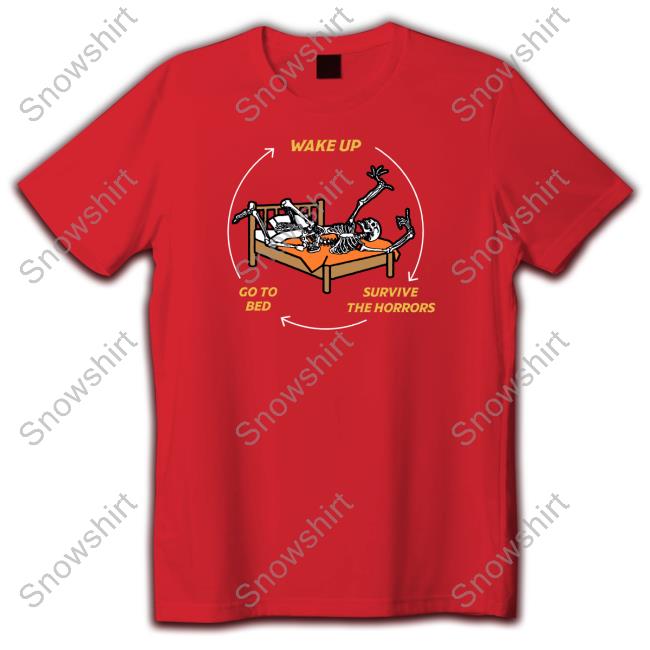 Shitheadsteve Merch The Horrors Tee Shirt Official Shitheadsteve Merch Go To Bed Wake Up Survive The Horrors Crewneck Sweatshirt
