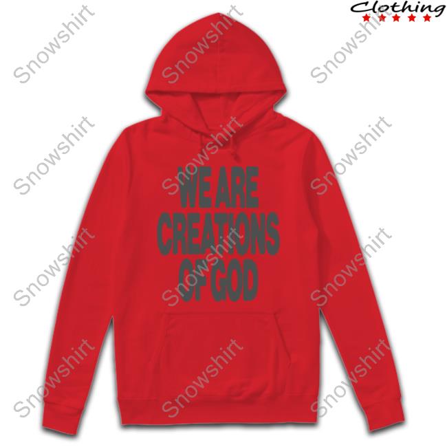 Official Nhim Apparel Merch We Are Creations Of God T-Shirt Official We Are Creations Of God T-Shirt