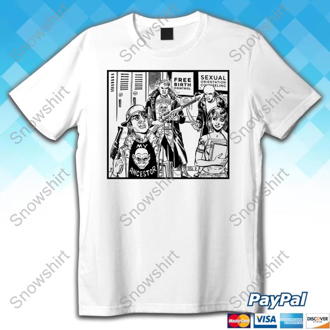 Official My Ancestor Drugs Free Birth Control Sexual Orientation Counseling Tee Shirt Ancestor Comic