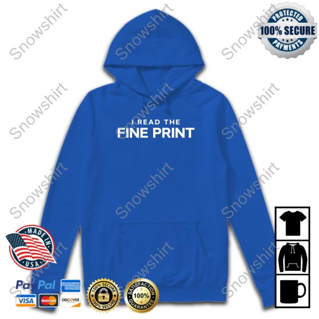 I Read The Fine Print Shirt Official I Read The Fine Print T Shirt