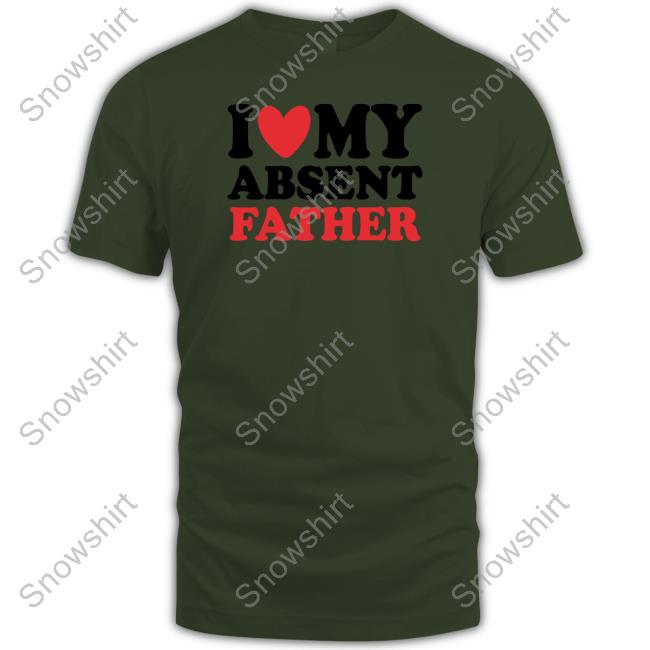 Official Shirts That Go Hard I Heart My Absent Father T Shirt Shirts That Go Hard I Heart My Absent Father Hooded Sweatshirt Thegoodshirts