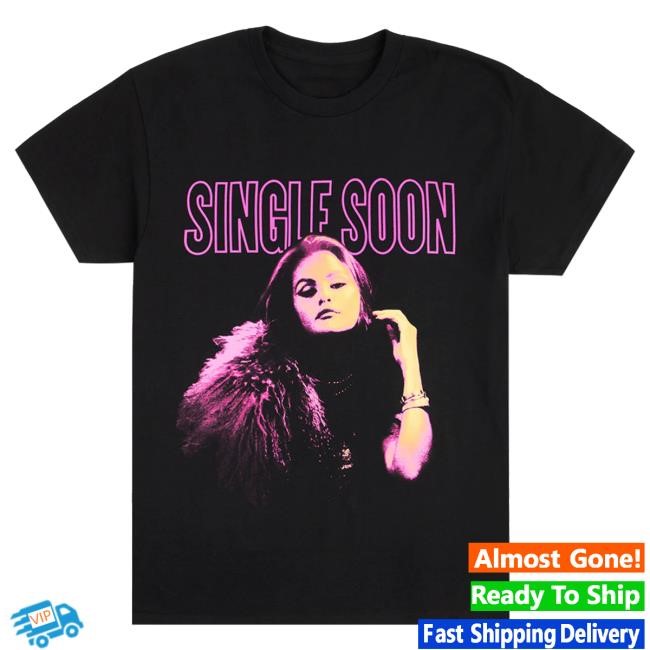 Official Selena Gomez Store Single Soon Hot Shirt SelenaGomez