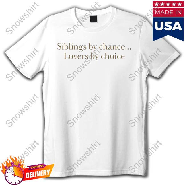 Official Lia V Siblings By Chance Lovers By Choice Tee Shirt