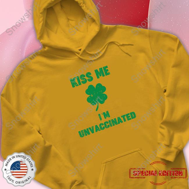 Official Ultra MAGA Kimberly Kiss Me I'm Unvaccinated Shirts Kiss Me I'm Unvaccinated Long Sleeve T Shirt