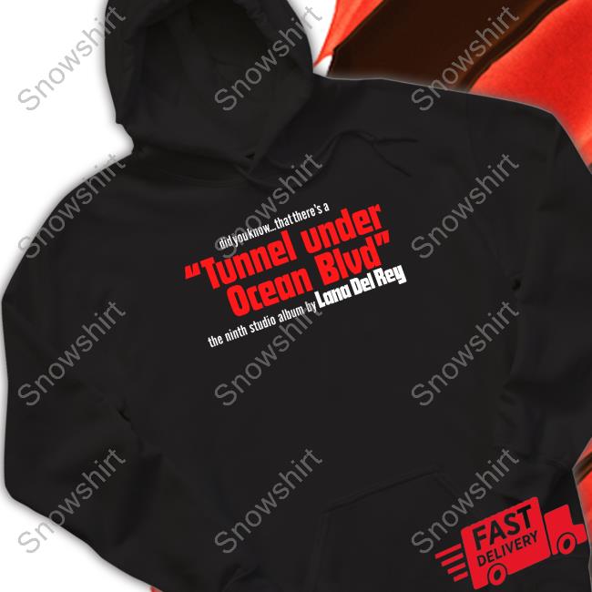 Did You Know That There's A Tunnel Under Ocean Blvd Crewneck Sweatshirt Lana Del Rey Merch Did You Know That There's A Tunnel Under Ocean Blvd Long Sleeve