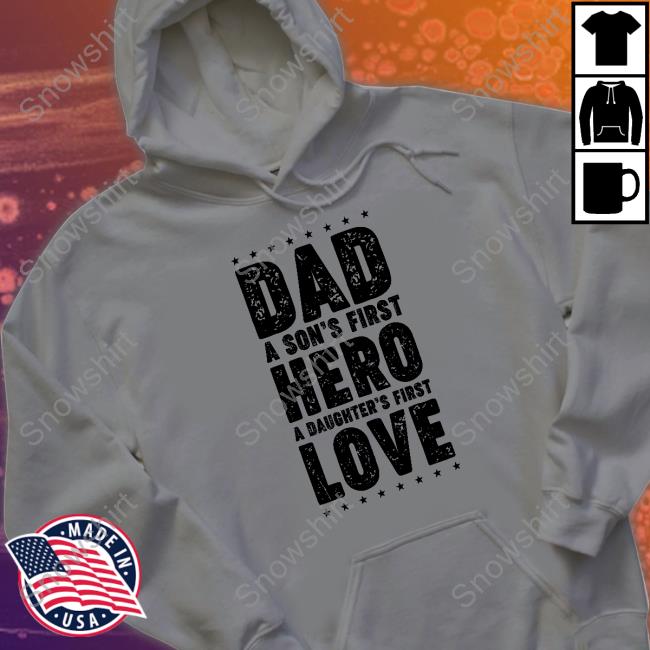 Destiny Dad A Son's First Hero A Daughter's First Love Hoodie