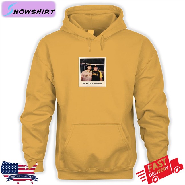 For Yu I'd Do Anything T Shirt White