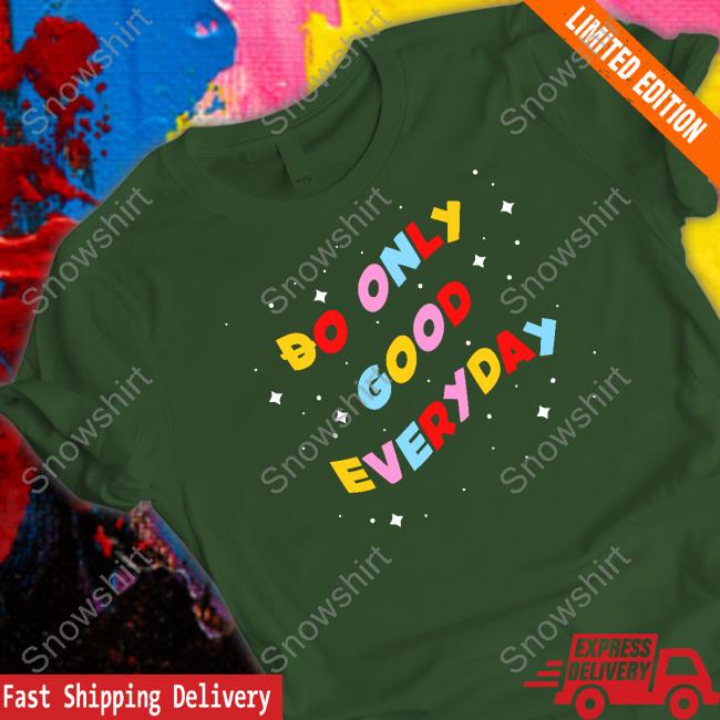 Dogecoin Swag Store Doge Universe Do Only Good Everyday Shirts Dogecoin Swag Store Official Doge Universe Do Only Good Everyday Shirt