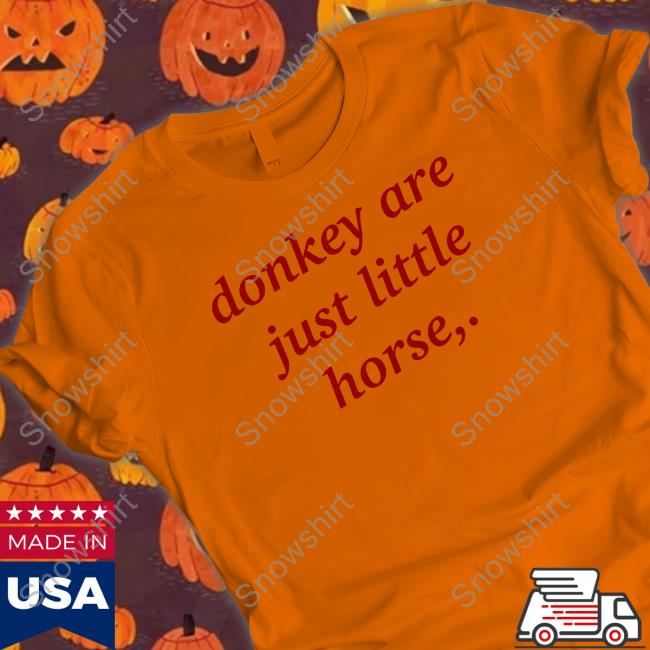 Shirts That Go Hard Donkey Are Just Little Horse Long Sleeve T Shirt