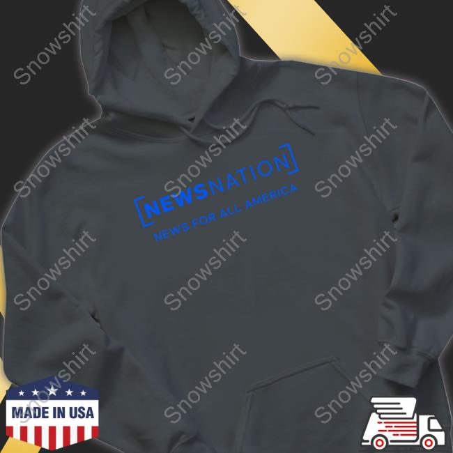 NewsNation News For All America T Shirt NewsNation News For All America Shirt