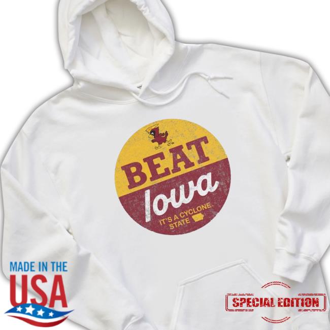 Beat Iowa It’s A Cyclone State T-Shirt Official Beat Iowa It’s A Cyclone State Long Sleeve Tee