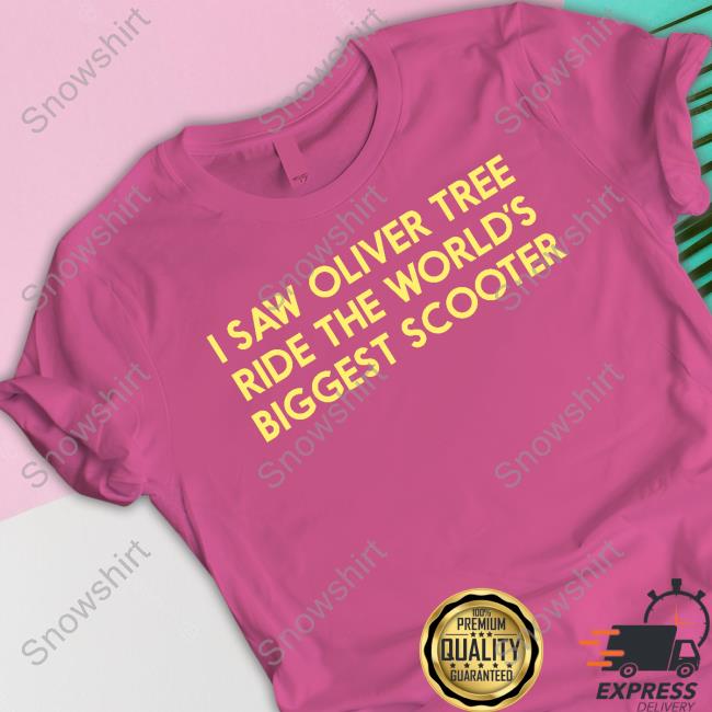 Worlds Biggest T-shirt I Saw Oliver Tree Ride The World’S Biggest Scooter Hoodie