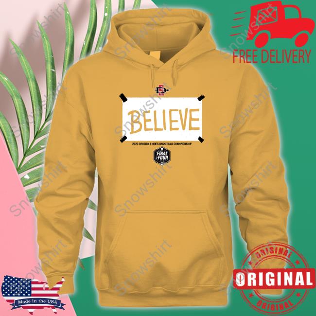 San Diego State Basketball Believe T Shirt San Diego State Believe Final Four Shirt