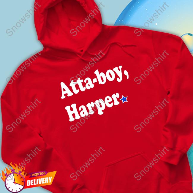 Official Philadelphia Phillies Atta-Boy Harper T Shirt
