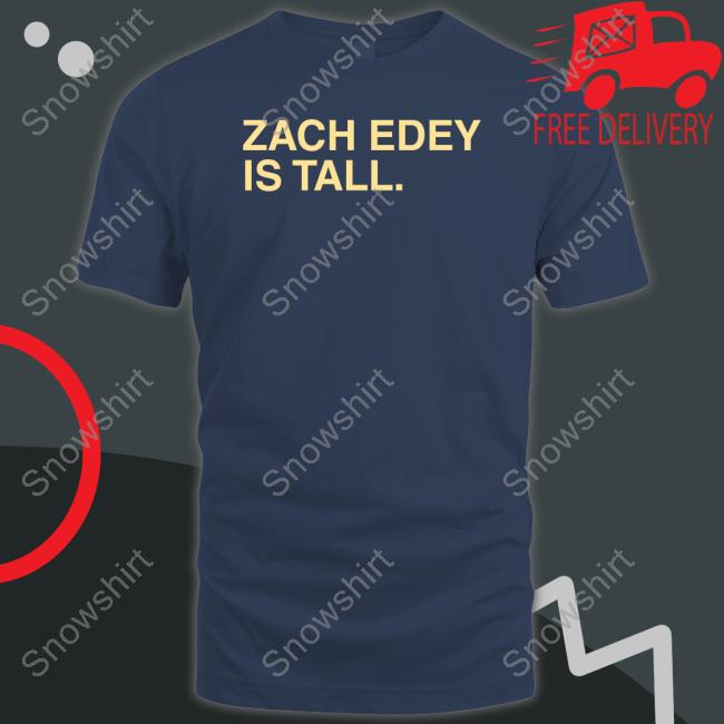 Zach Edey Is Tall Shirt