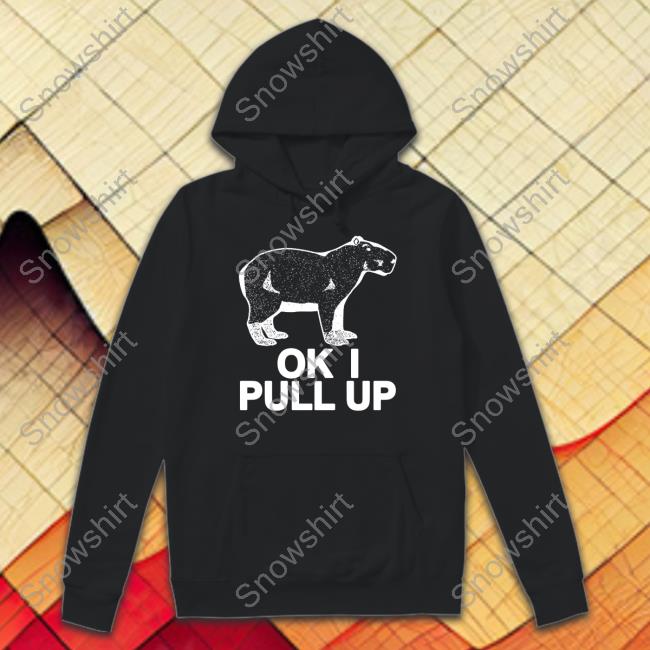 Ok I Pull Up Sweatshirt Capybara Man Merch Capybaraman Official Ok I Pull Up Sweatshirt