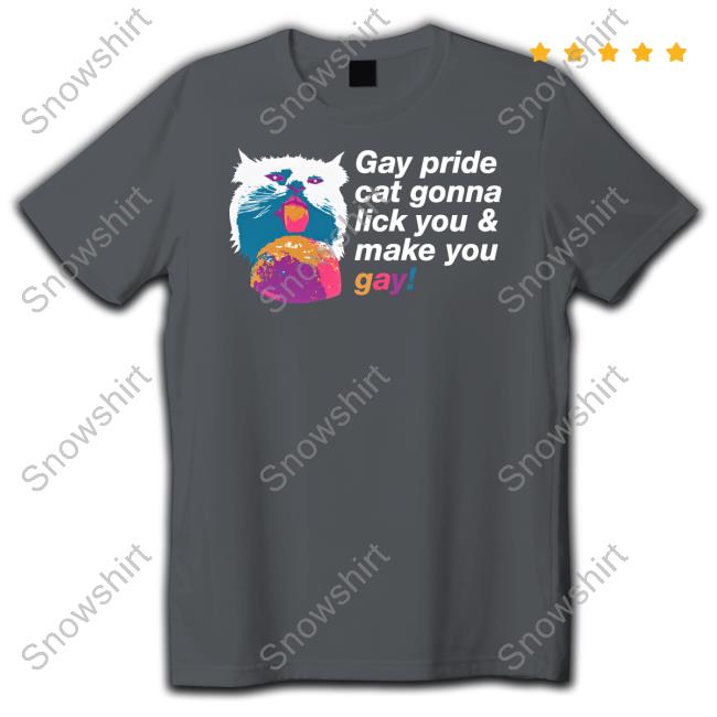 Shirts That Go Hard Gay Pride Cat Gonna Lick You & Make You Gay Sweatshirt