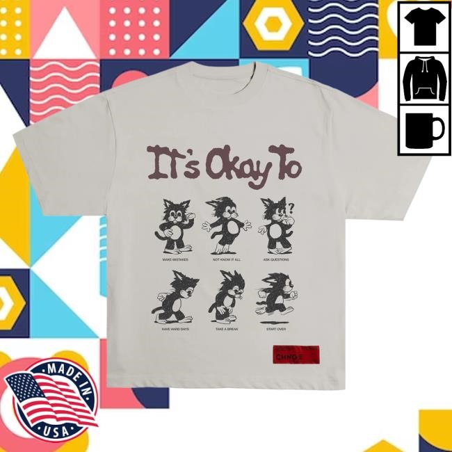 Chnge It's Okay S/S Tees