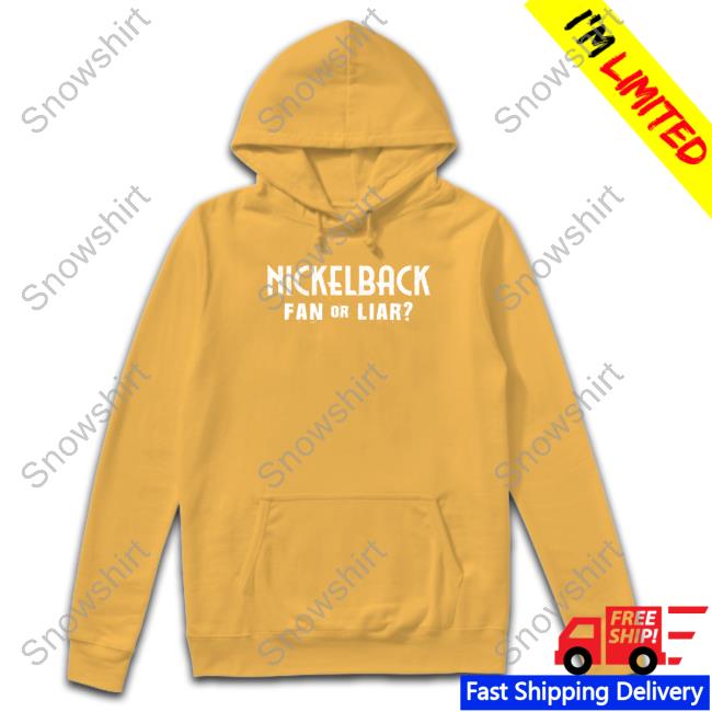 Official Nickelback Fan Or Liar T Shirt Official Nickelback Fan Or Liar Shirts