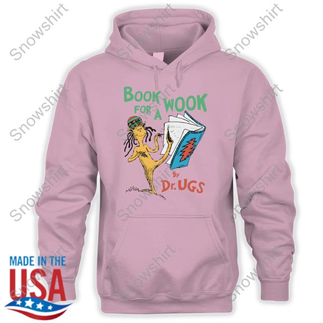 Shirts That Go Hard Book For A Wook By Dr. Ugs Shirt Official Book For A Wook By Dr. Ugs Shirt