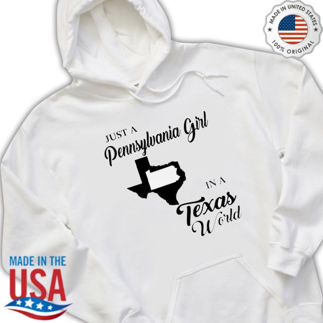 Just A Pennsylvania Girl In A Texas World Classic Shirt Just A Pennsylvania Girl In A Texas World Shirt