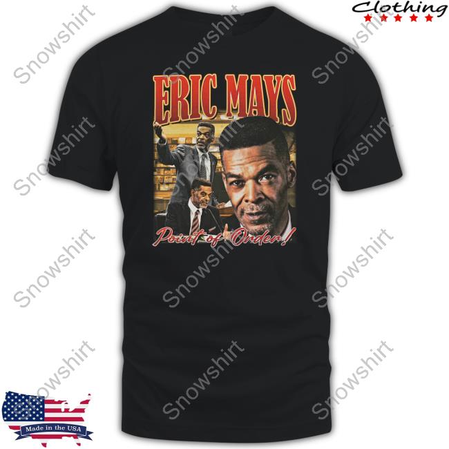 Eric Mays Point Of Order Shirt Funny
