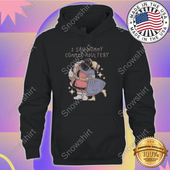 Official I Saw Mommy Commit Adultery Christmas Shirts Official I Saw Mommy Commit Adultery Christmas Sweatshirt