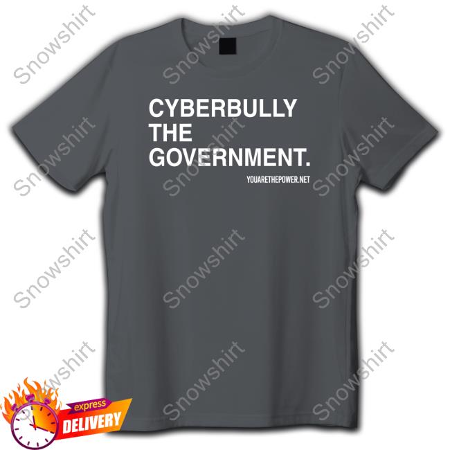Cyberbully The Government You Are The Powe Hoodie