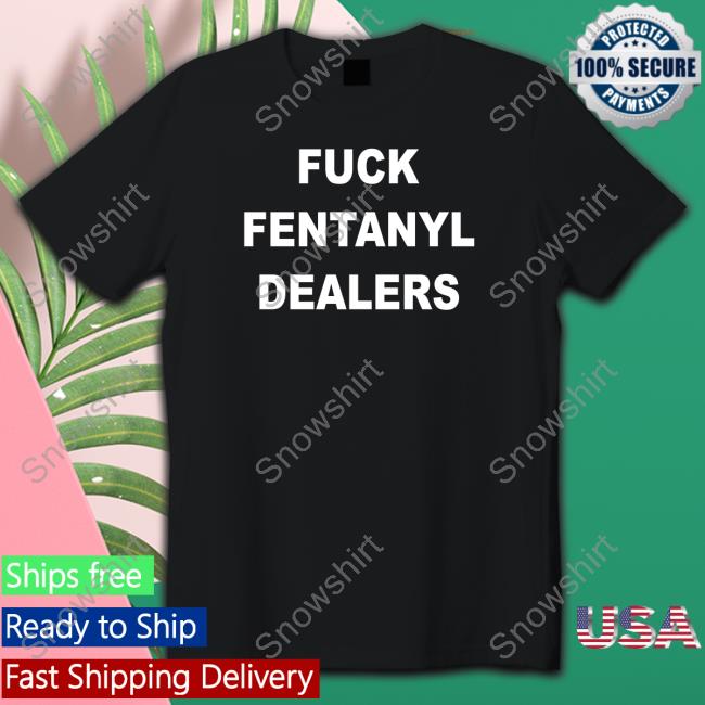 Fuck Fentanyl Dealers Sweatshirt