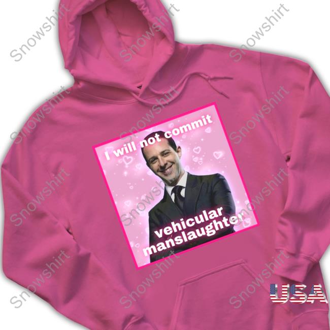 Official I Will Not Commit Vehicular Manslaughter Shirt Meg Succession Text Posts I Will Not Commit Vehicular Manslaughter Shirt