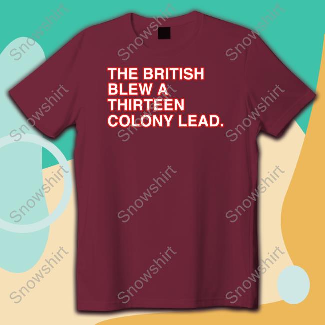 The British Blew A Thirteen Colony Lead Tee The British Blew A Thirteen Colony Lead Shirt Blue