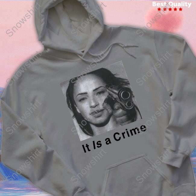 Megantheestyllion Sade Henryjawnson It Is A Crime Shirt Sade Henryjawnson It Is A Crime Shirt