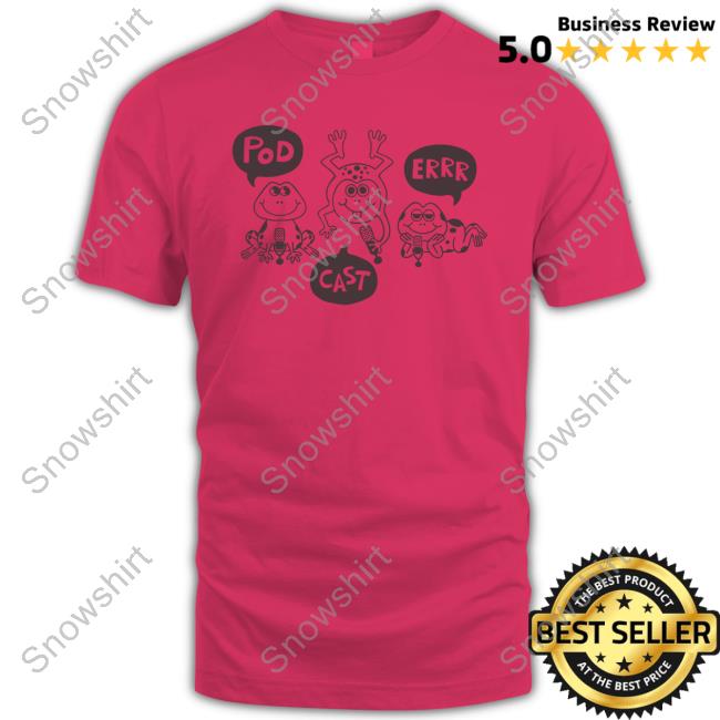 Pod Cast Errr TShirt Pod Cast Errr Tee Shirt