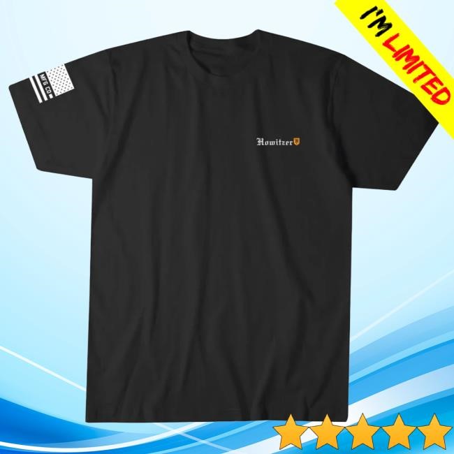 Official Howitzer Clothing Dangerous Tshirt