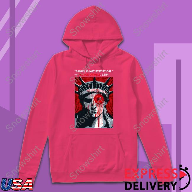 Official Sanity Is Not Statistical George Orwell 1984 Shirt Hoodies Official Sanity Is Not Statistical George Orwell 1984 Shirt Long Sleeve T Shirt