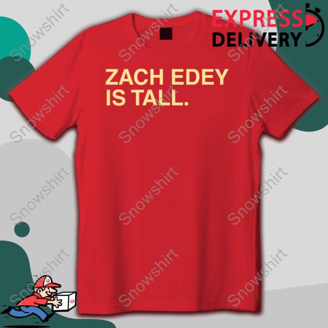 Zach Edey Is Tall T Shirt Official Zach Edey Is Tall T Shirt